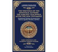 The Writings of the Apostolic Fathers: The Earliest Teachings After the New Testament (Deluxe Hardbound Edition) (167)