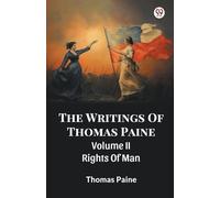 The Writings Of Thomas PaineVolume II Rights Of Man (Edition1)