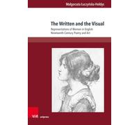 The Written and the Visual: Representations of Women in English Nineteenth-Century Poetry and Art (Gesellschaftskritische Literatur Texte, Autoren und Debatten: Band 010)