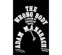 The Wrong Body : A Golem of Brooklyn Novel