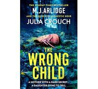 The Wrong Child: The jaw dropping and twisty new thriller about a mother with a shocking secret