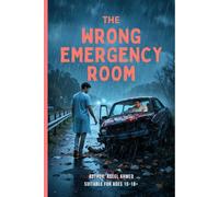 The Wrong Emergency Room