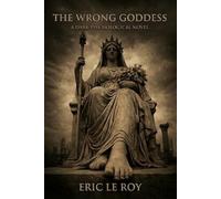THE WRONG GODDESS: A Dark Psychological Novel