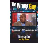 The Wrong Guy: The Inside Story of TV’s Greatest Cock-up