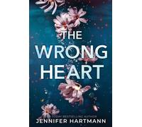 The Wrong Heart: A Contemporary Second Chance Romance from the Author of Still B