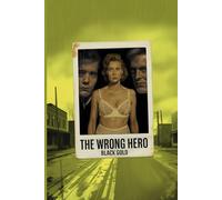 The Wrong Hero: A psychological thriller on the edge of consciousness, between depravity and madness