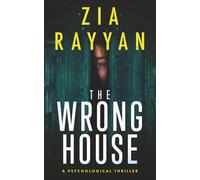 The Wrong House: A Psychological Thriller