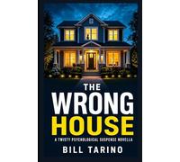 The Wrong House: A Twisty Psychological Suspense Novella