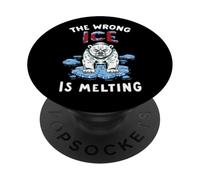 The Wrong Ice is Melting Funny Bear Political Protest Humor PopSockets Adhesive PopGrip