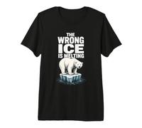 THE Wrong ICE is Melting Polar Bear on Ice Premium T-Shirt