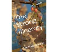 The Wrong Itinerary: The Hate to Love