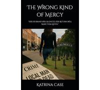 The Wrong Kind of Mercy