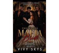The Wrong Mafia Bride: Dark Mafia Why-Choose Arranged Marriage Romance (Ruthless Mafia Kings)
