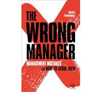 The Wrong Manager: Management mistakes and how to avoid them