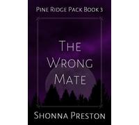 The Wrong Mate: 3 (Pine Ridge Pack)