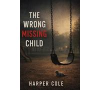 The Wrong Missing Child