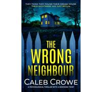 The Wrong Neighbour: a psychological thriller with a shocking twist