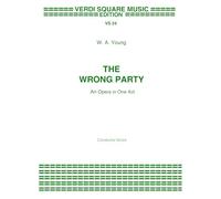 The Wrong Party: An Opera in One Act (Classical Music Scores)