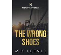 The Wrong Shoes: A Meredith & Hodge Novel: 3