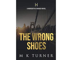 The Wrong Shoes: A Meredith & Hodge Novel: 3 (Meredith & Hodge Novels)