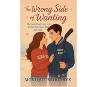 The Wrong Side of Wanting: 1