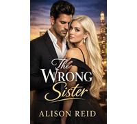 The Wrong Sister (The Billionaire Romance Collection: 20+ Irresistible Billionaire Love Stories)