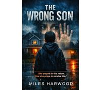 THE WRONG SON: A Gripping Psychological Thriller of Domestic Suspense and Family Secrets
