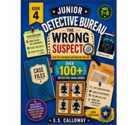 THE WRONG SUSPECT: Spot the Contradiction and Find the Liar (JUNIOR DETECTIVE BUREAU)
