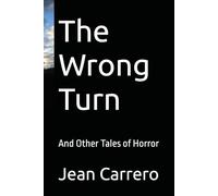 The Wrong Turn: And Other Tales of Horror