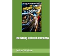 The Wrong Turn Out of Orlando (The Trip We Will Never Forget)