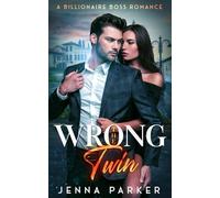 The Wrong Twin: A Billionaire Boss Romance