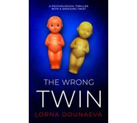 The Wrong Twin: A psychological thriller with a shocking twist