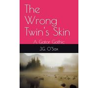 The Wrong Twin's Skin: A Gator Gothic