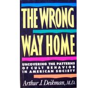 The Wrong Way Home: Uncovering the Patterns of Cult Behavior in American Society
