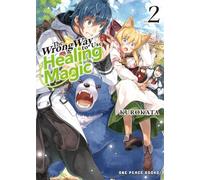 Wrong Way to Use Healing Magic Volume 2, The: Light Novel (The Wrong Way to Use Healing Magic Series: Light Novel)