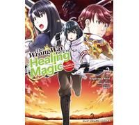 Wrong Way to Use Healing Magic Volume 2: The Manga Companion, The (The Wrong Way to Use Healing Series: The Manga Companion)