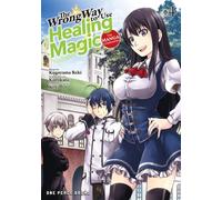 The Wrong Way To Use Healing Magic Volume 4: The Manga Companion