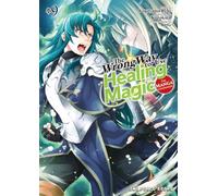 The Wrong Way to Use Healing Magic Volume 9: The Manga Companion (The Wrong Way to Use Healing Magic Series)