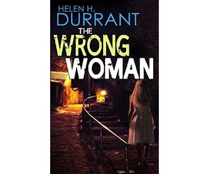 THE WRONG WOMAN an absolutely gripping crime mystery with a massive twist: 3 (Detectives Lennox & Wilde Thrillers)