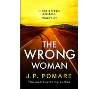 The Wrong Woman: The utterly tense and gripping new thriller from the Number One internationally bestselling author