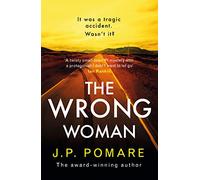 The Wrong Woman: The utterly tense and gripping new thriller from the Number One internationally bestselling author