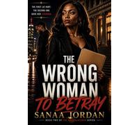 The Wrong Woman to Betray (The Wrong Woman Series)