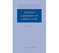 The WTO Agreement on Agriculture: A Commentary (Oxford Commentaries on GATT/WTO Agreements)