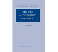 The WTO Anti-Dumping Agreement: A Commentary (Oxford Commentaries on GATT/WTO Agreements)