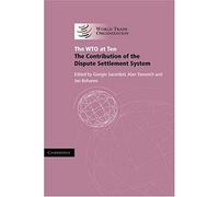The WTO at Ten: The Contribution of the Dispute Settlement System (Wto Internal Only)