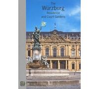 The Würzburg Residence and Court Gardens: Official Guide