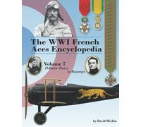 The WWI French Aces Encyclopedia: Volume 7 | Pelletier-Doisy to Ruamps