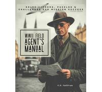 The WWII Field Agent's Manual: Solve Ciphers, Puzzles & Challenges For Mission Success Vintage Edition (Hidden Signal)