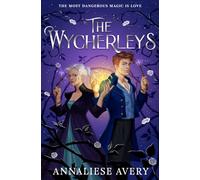 The Wycherleys : Jane Austen meets witches in this gorgeous swoon-worthy YA romance! Volume 1