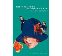 Anthony Berkeley – The Wychford Poisoning Case – Paperback